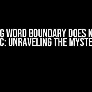 Matching Word Boundary Does Not Work in C: Unraveling the Mystery