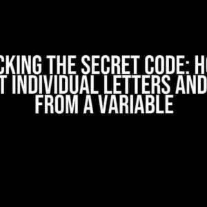 Unlocking the Secret Code: How to Extract Individual Letters and Spaces from a Variable