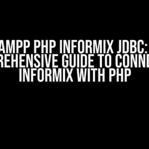 Xampp Php Informix Jdbc: A Comprehensive Guide to Connecting Informix with PHP